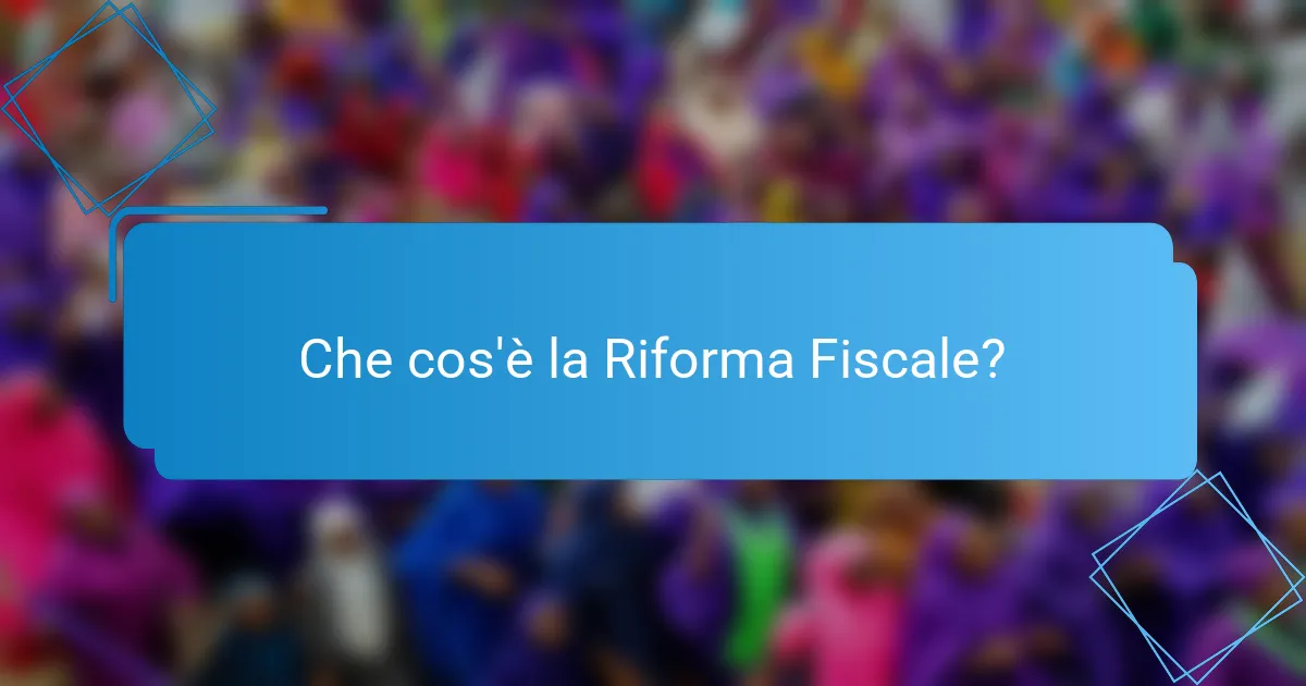 Che cos'è la Riforma Fiscale?