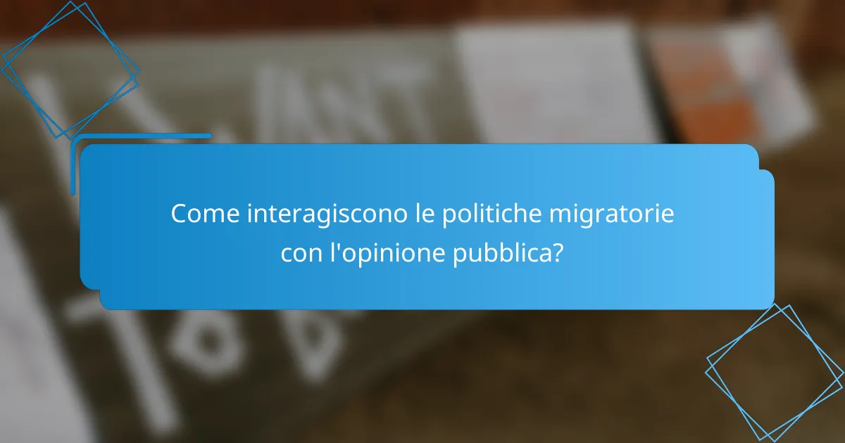Come interagiscono le politiche migratorie con l'opinione pubblica?