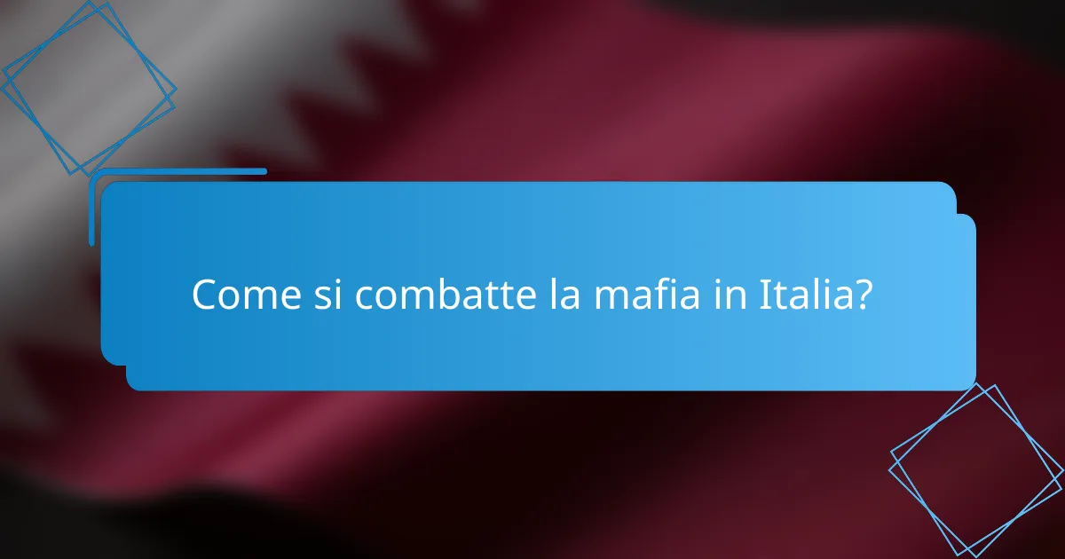 Come si combatte la mafia in Italia?