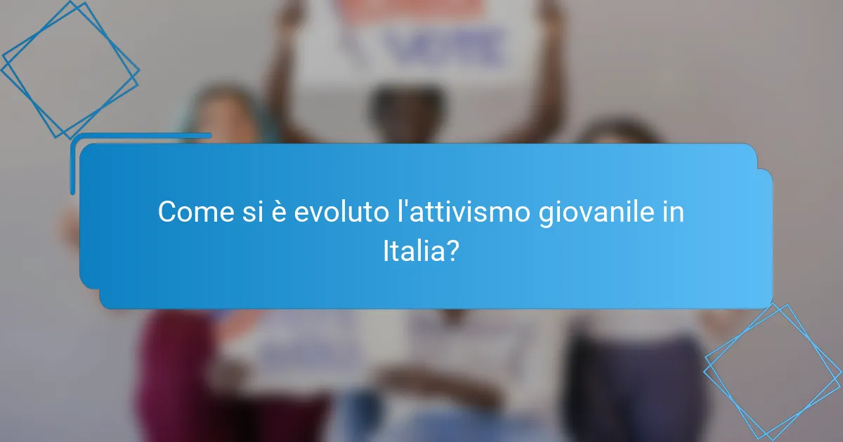 Come si è evoluto l'attivismo giovanile in Italia?