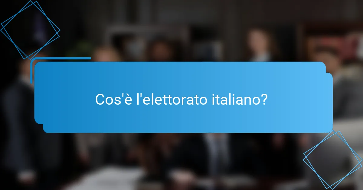 Cos'è l'elettorato italiano?