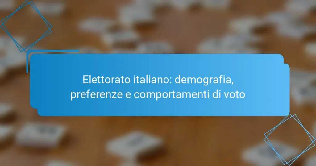 Elettorato italiano: demografia, preferenze e comportamenti di voto