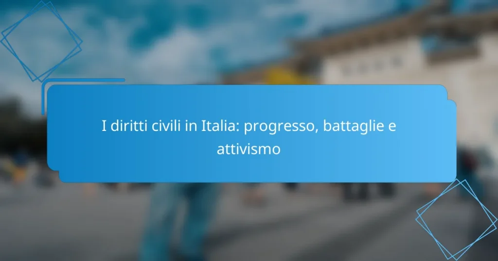 I diritti civili in Italia: progresso, battaglie e attivismo