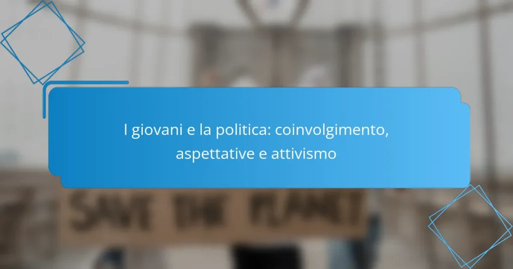 I giovani e la politica: coinvolgimento, aspettative e attivismo