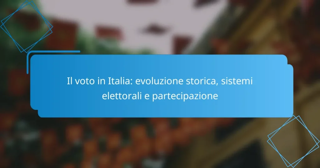 Il voto in Italia: evoluzione storica, sistemi elettorali e partecipazione
