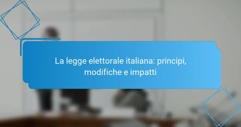 La legge elettorale italiana: principi, modifiche e impatti