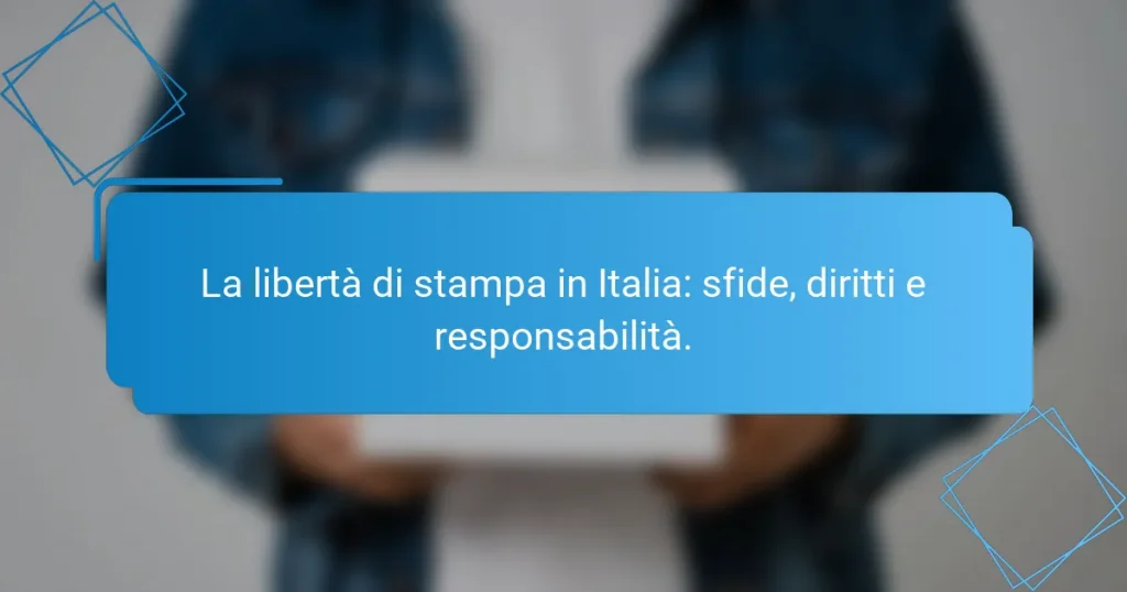 La libertà di stampa in Italia: sfide, diritti e responsabilità.