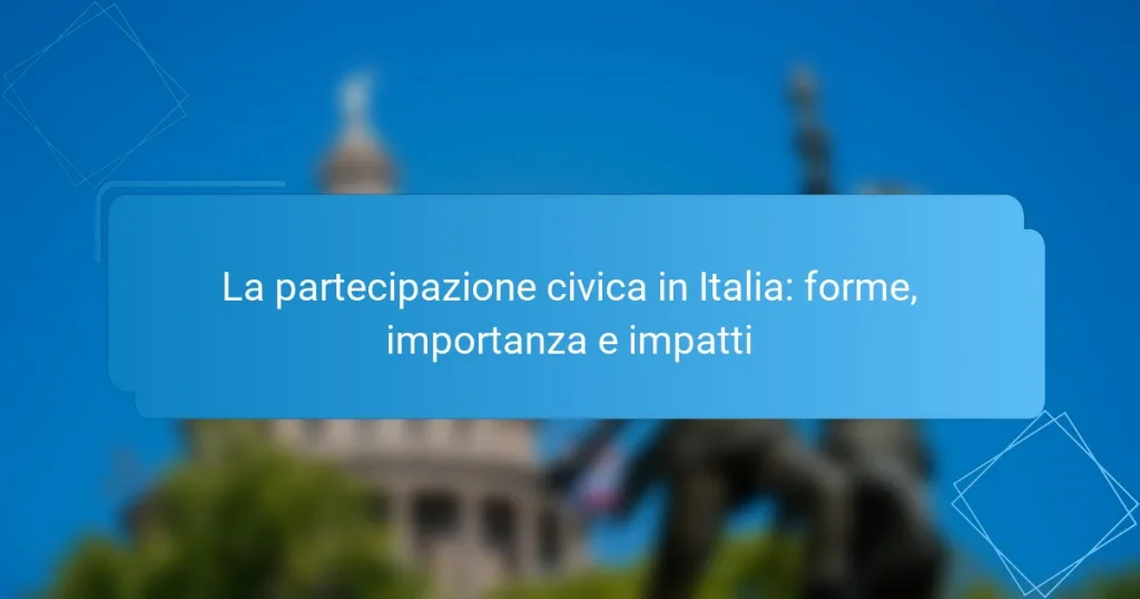 La partecipazione civica in Italia: forme, importanza e impatti