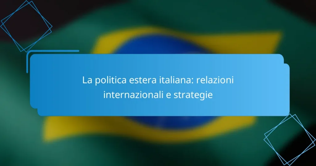 La politica estera italiana: relazioni internazionali e strategie