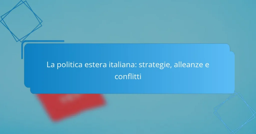 La politica estera italiana: strategie, alleanze e conflitti