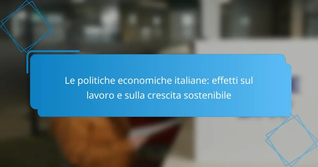 Le politiche economiche italiane: effetti sul lavoro e sulla crescita sostenibile