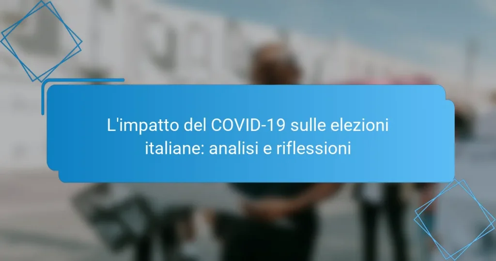 L’impatto del COVID-19 sulle elezioni italiane: analisi e riflessioni