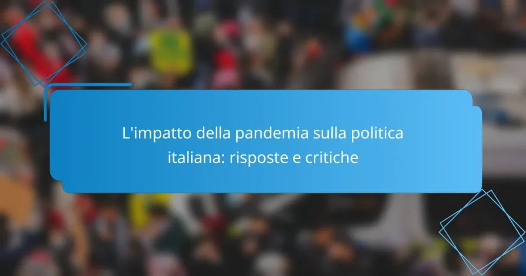 L’impatto della pandemia sulla politica italiana: risposte e critiche