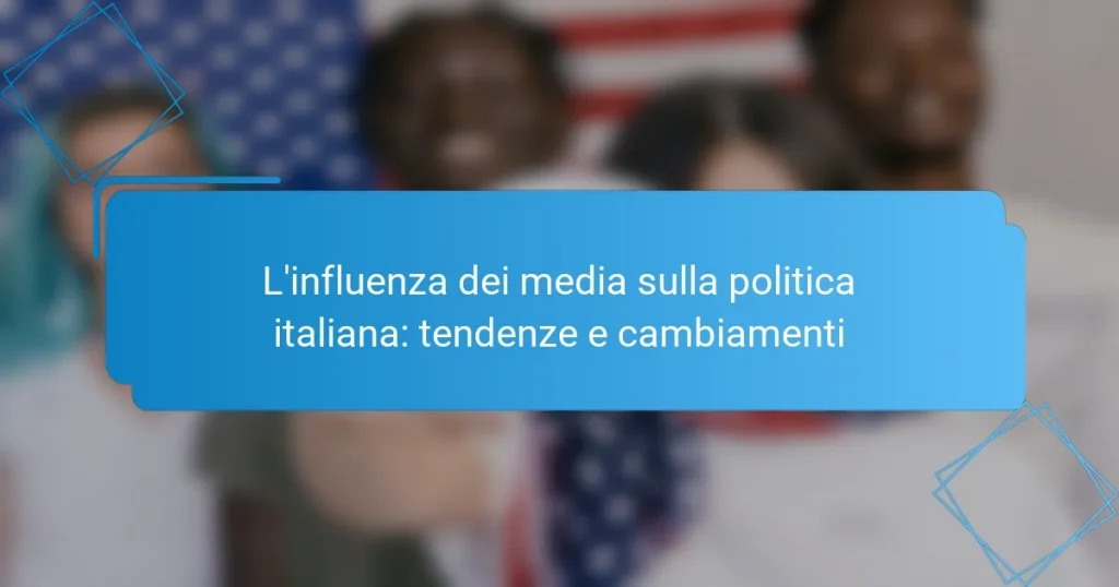 L’influenza dei media sulla politica italiana: tendenze e cambiamenti