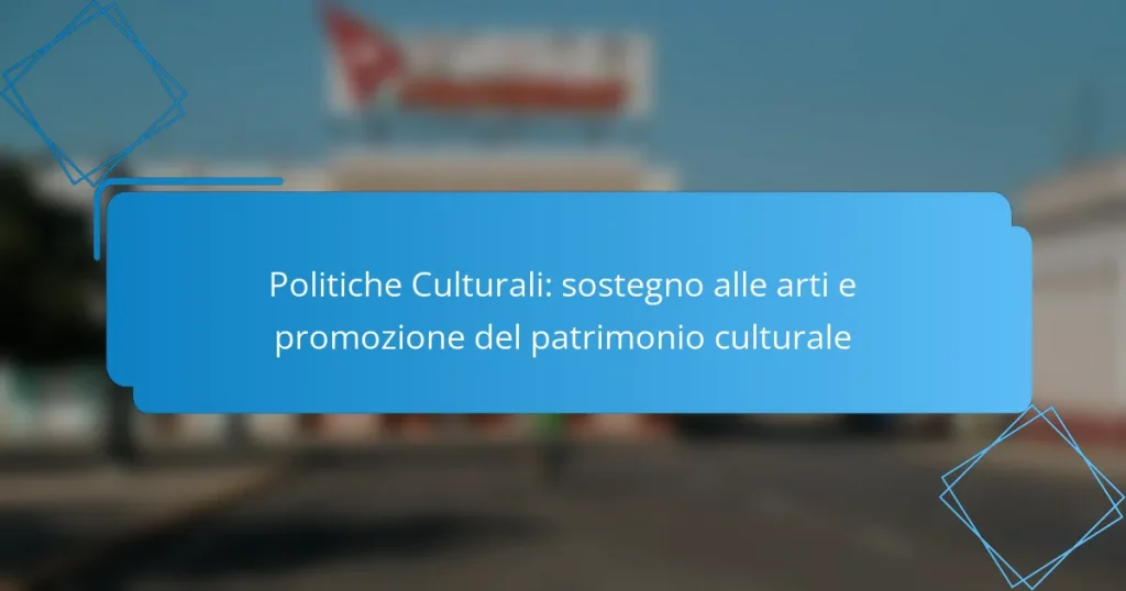 Politiche Culturali: sostegno alle arti e promozione del patrimonio culturale