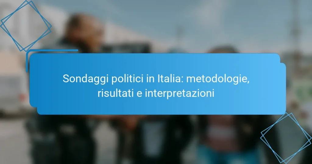 Sondaggi politici in Italia: metodologie, risultati e interpretazioni
