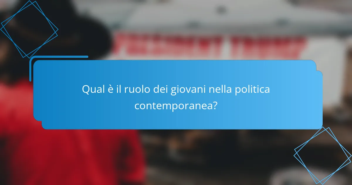 Qual è il ruolo dei giovani nella politica contemporanea?