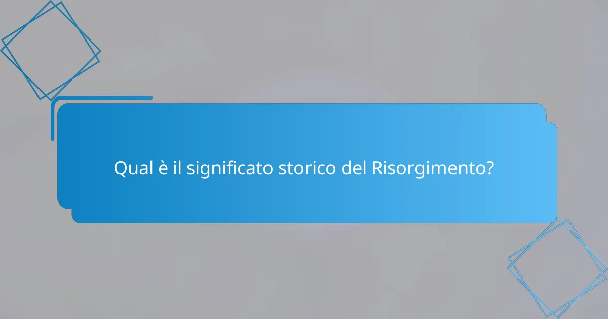Qual è il significato storico del Risorgimento?