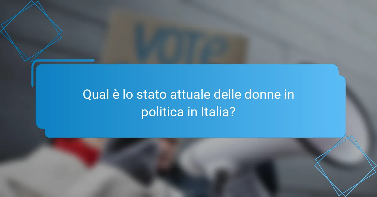 Qual è lo stato attuale delle donne in politica in Italia?