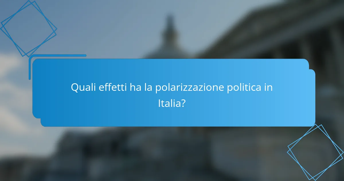 Quali effetti ha la polarizzazione politica in Italia?