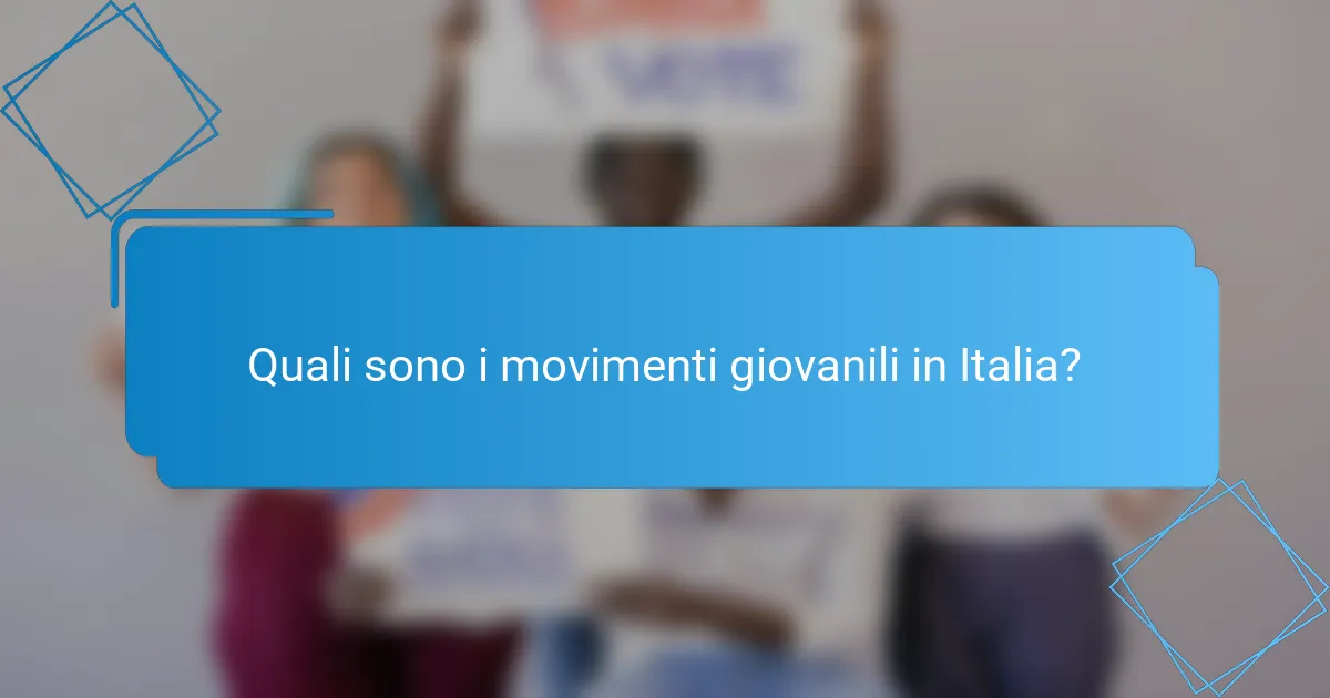 Quali sono i movimenti giovanili in Italia?