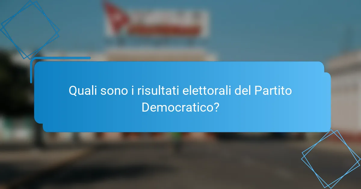 Quali sono i risultati elettorali del Partito Democratico?