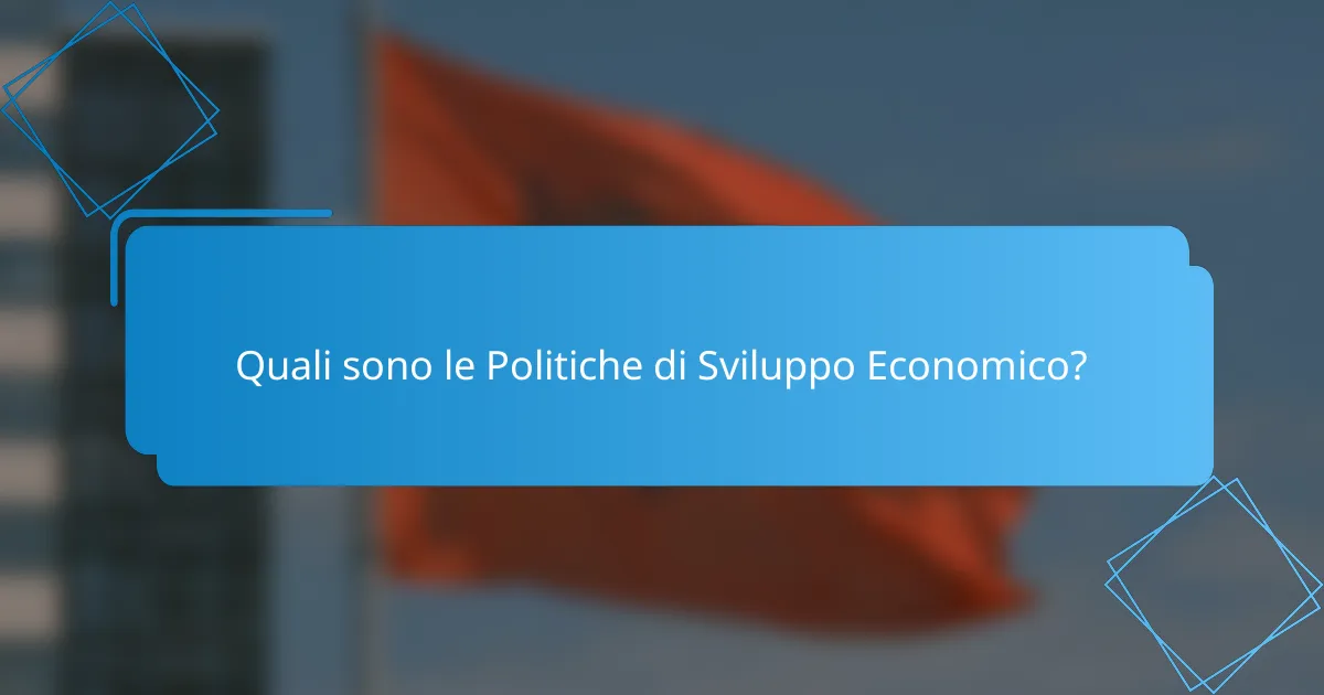 Quali sono le Politiche di Sviluppo Economico?