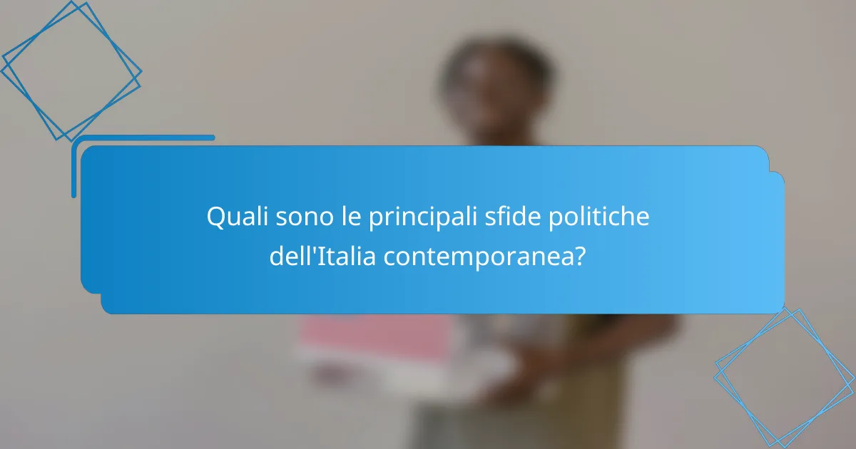 Quali sono le principali sfide politiche dell'Italia contemporanea?