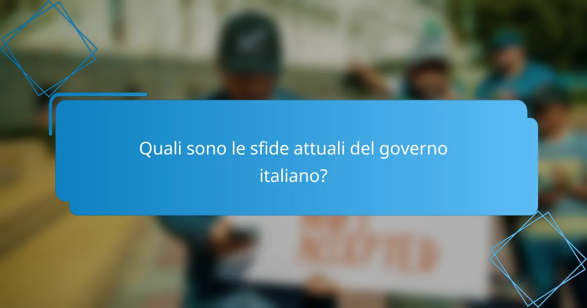 Quali sono le sfide attuali del governo italiano?