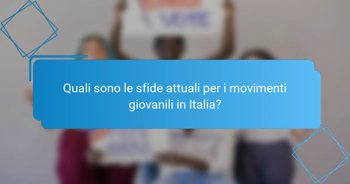 Quali sono le sfide attuali per i movimenti giovanili in Italia?